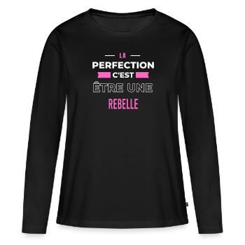 La perfection, c'est être une rebelle - T-shirt manches longues Premium bio Femme - noir - Devant - Julia (174cm)