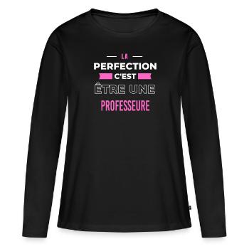 La perfection, c'est être une professeure - T-shirt manches longues Premium bio Femme - noir - Devant - Julia (174cm)