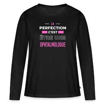 La perfection, c'est être une ophtalmologue - T-shirt manches longues Premium bio Femme - noir - Devant - Julia (174cm)