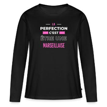 La perfection, c'est être une Marseillaise - T-shirt manches longues Premium bio Femme - noir - Devant - Julia (174cm)