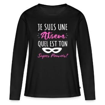 Atsem super pouvoir humour atsem cadeau - T-shirt manches longues Premium bio Femme - noir - Devant - Julia (174cm)