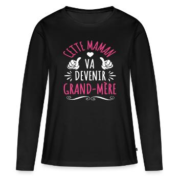 Cette maman va devenir grand-mère cadeau naissance - T-shirt manches longues Premium bio Femme - noir - Devant - Julia (174cm)