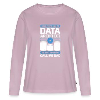 Data Architecture Database Architect Dad Gift - Women's Premium Organic Long Sleeve Shirt - dusky pink - Front - Julia (174cm)