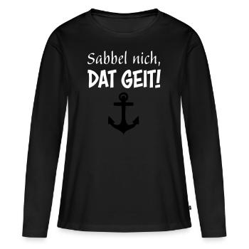 Sabbel nich, dat geit! - Frauen Premium Bio Langarmshirt - Schwarz - Vorne - Julia (174cm)