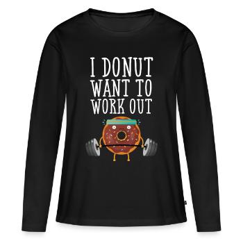 I Donut Want To Work Out - Women's Premium Organic Long Sleeve Shirt - black - Front - Julia (174cm)