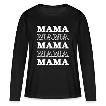 MAMA MAMA MAMA MAMA MAMA I Geschenk Wortart - Frauen Premium Bio Langarmshirt - Schwarz - Vorne - Julia (174cm)