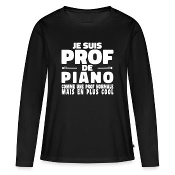 Je suis Prof de Piano Comme Une Prof Normale Mais - T-shirt manches longues Premium bio Femme - noir - Devant - Julia (174cm)