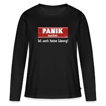 Lustiger Spruch Panik machen ist auch keine Lösung - Frauen Premium Bio Langarmshirt - Schwarz - Vorne - Julia (174cm)