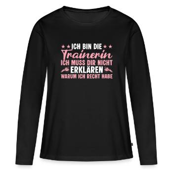 Trainerin hat recht - Fußballtrainerin - Frauen Premium Bio Langarmshirt - Schwarz - Vorne - Julia (174cm)