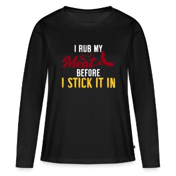 Ich Reibe Mein Fleisch Ein, Bevor Ich Es Auf Den - Frauen Premium Bio Langarmshirt - Schwarz - Vorne - Julia (174cm)