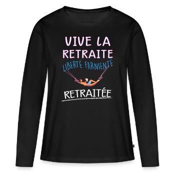 Vive La Retraite Cadeau Humour Femme Retraitée - T-shirt manches longues Premium bio Femme - noir - Devant - Julia (174cm)