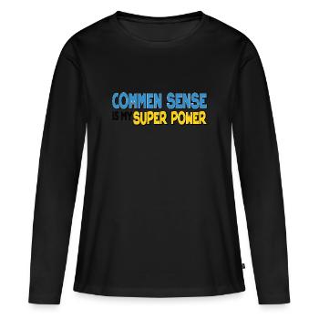 Commen sense is my Super power - Women's Premium Organic Long Sleeve Shirt - black - Front - Julia (174cm)