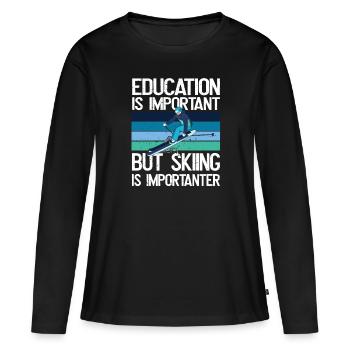 Bildung Ist Wichtig, Aber Ski Ist wichtiger - Frauen Premium Bio Langarmshirt - Schwarz - Vorne - Julia (174cm)