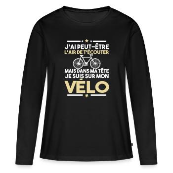 Dans ma tête je fais du vélo - humour vélo - T-shirt manches longues Premium bio Femme - noir - Devant - Julia (174cm)
