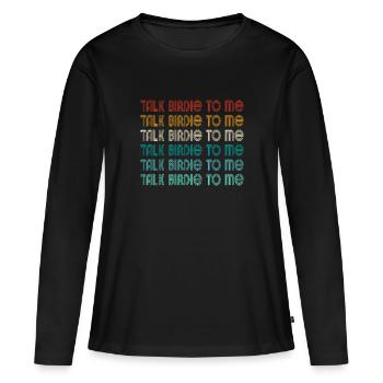 Retro Talk Birdie To Me - Golf Golfer Golfen - T-shirt manches longues Premium bio Femme - noir - Devant - Julia (174cm)