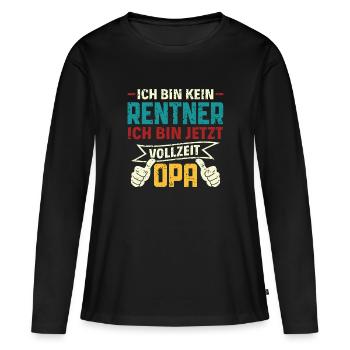 Ich bin kein Rentner - Ich bin Vollzeit Opa Rente - Frauen Premium Bio Langarmshirt - Schwarz - Vorne - Julia (174cm)