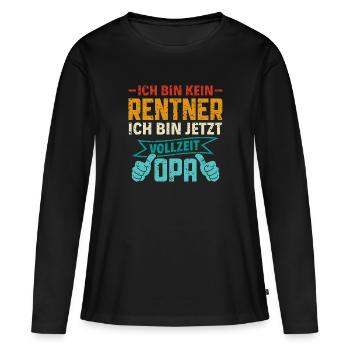 Ich bin kein Rentner - Ich bin Vollzeit Opa Rente - Frauen Premium Bio Langarmshirt - Schwarz - Vorne - Julia (174cm)