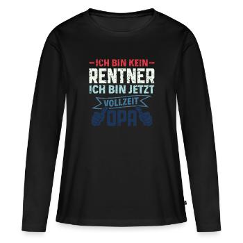 Ich bin kein Rentner - Ich bin Vollzeit Opa Rente - Frauen Premium Bio Langarmshirt - Schwarz - Vorne - Julia (174cm)