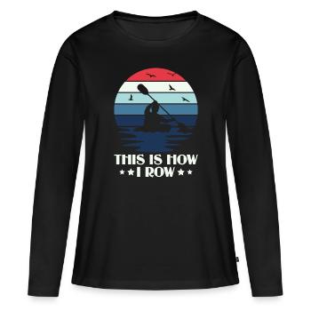 Voici comment je rame - Kayak Paddle Canoeing - T-shirt manches longues Premium bio Femme - noir - Devant - Julia (174cm)