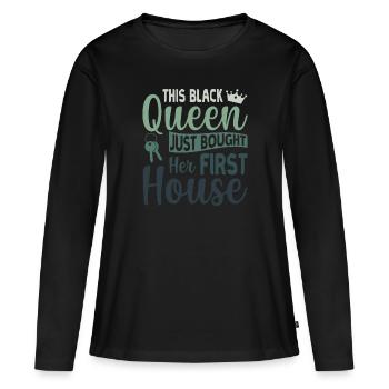 This Black Queen bought her first Home - - Frauen Premium Bio Langarmshirt - Schwarz - Vorne - Julia (174cm)