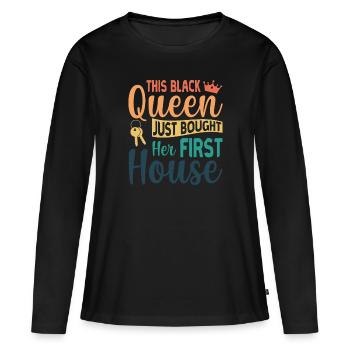 This Black Queen bought her first Home - - Frauen Premium Bio Langarmshirt - Schwarz - Vorne - Julia (174cm)