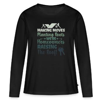 Making Moves Planting Roots - Homeowner - Women's Premium Organic Long Sleeve Shirt - black - Front - Julia (174cm)