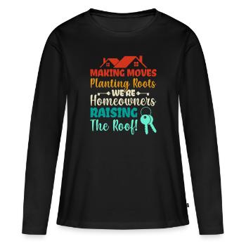 Making Moves Planting Roots - Homeowner - Women's Premium Organic Long Sleeve Shirt - black - Front - Julia (174cm)
