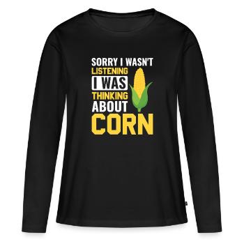 I Was Thinking About Corn - Corn Farmer Farmer - Women's Premium Organic Long Sleeve Shirt - black - Front - Julia (174cm)