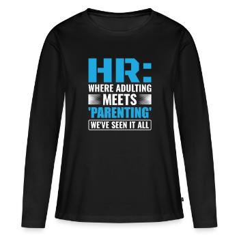 HR Where Adulting Meets Parenting - HR Management - Women's Premium Organic Long Sleeve Shirt - black - Front - Julia (174cm)