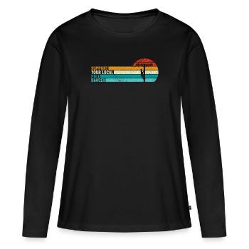 Support Your Local Pole Dancer - - Women's Premium Organic Long Sleeve Shirt - black - Front - Julia (174cm)