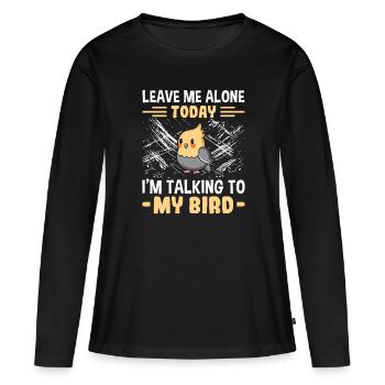 Laisse-moi tranquille Je parle à mon oiseau - - T-shirt manches longues Premium bio Femme - noir - Devant - Julia (174cm)
