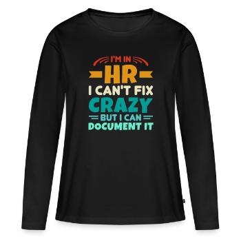 Je suis en RH Je ne peux pas réparer Crazy mais je peux le documenter RH - T-shirt manches longues Premium bio Femme - noir - Devant - Julia (174cm)