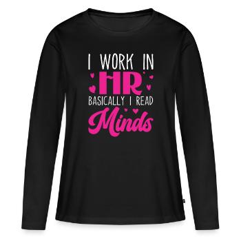 I Work in HR Basically I Read Minds - HR - Women's Premium Organic Long Sleeve Shirt - black - Front - Julia (174cm)
