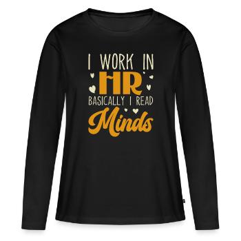 I Work in HR Basically I Read Minds - HR - Women's Premium Organic Long Sleeve Shirt - black - Front - Julia (174cm)