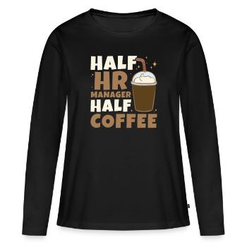 Half HR Manager Half Coffee - HR Management - Women's Premium Organic Long Sleeve Shirt - black - Front - Julia (174cm)
