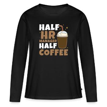 Half HR Manager Half Coffee - HR Management - Women's Premium Organic Long Sleeve Shirt - black - Front - Julia (174cm)