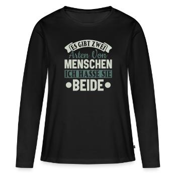 Zwei Arten von Menschen - Ich hasse sie beide - Frauen Premium Bio Langarmshirt - Schwarz - Vorne - Julia (174cm)