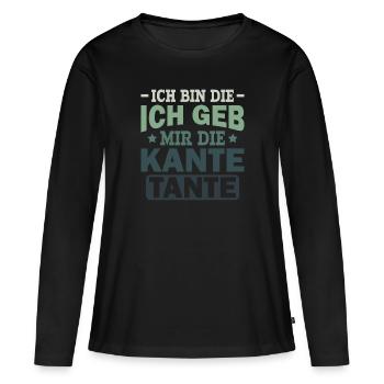 Ich Geb Mir Die Kante Tante - Alkohol Saufspruch - Frauen Premium Bio Langarmshirt - Schwarz - Vorne - Julia (174cm)