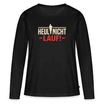 Heul nicht, Lauf! - Marathonläufer Jogger Lustiges - Frauen Premium Bio Langarmshirt - Schwarz - Vorne - Julia (174cm)