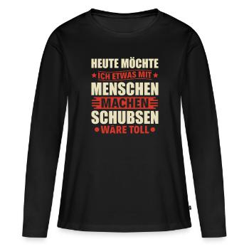 Etwas mit Menschen machen: Schubsen - Spruch - Frauen Premium Bio Langarmshirt - Schwarz - Vorne - Julia (174cm)