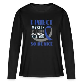 I Inject Myself With Stuff That Would Kill You - - Women's Premium Organic Long Sleeve Shirt - black - Front - Julia (174cm)