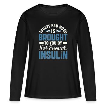 Todays Bad Mood Not Enough Insulin - Diabetes - Frauen Premium Bio Langarmshirt - Schwarz - Vorne - Julia (174cm)