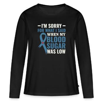 Désolé pour ce que j’ai dit quand ma glycémie était basse - T-shirt manches longues Premium bio Femme - noir - Devant - Julia (174cm)