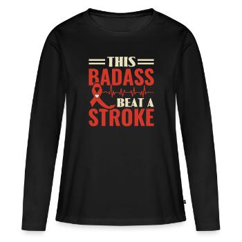 This Badass Beat a Stroke - Schlaganfall - Women's Premium Organic Long Sleeve Shirt - black - Front - Julia (174cm)
