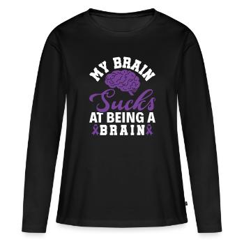 My Brain Sucks at Being a Brain - Alzheimer Demenz - Frauen Premium Bio Langarmshirt - Schwarz - Vorne - Julia (174cm)