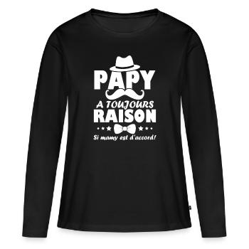 Papy a toujours Raison si mamy est d accord - T-shirt manches longues Premium bio Femme - noir - Devant - Julia (174cm)