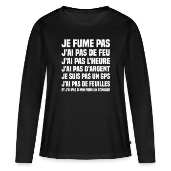 Je fume pas j ai pas de feu j ai pas l heure - T-shirt manches longues Premium bio Femme - noir - Devant - Julia (174cm)