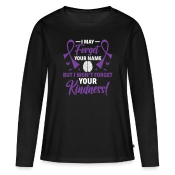 Forget Your Name But Not Your Kindness - - Women's Premium Organic Long Sleeve Shirt - black - Front - Julia (174cm)