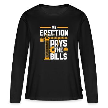 My Erection Pays The Bills - Funny Crane Driver - Women's Premium Organic Long Sleeve Shirt - black - Front - Julia (174cm)