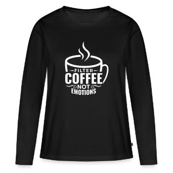 Filter Coffee Not Emotions - Barista Kaffee Fans - Women's Premium Organic Long Sleeve Shirt - black - Front - Julia (174cm)